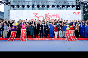 Two anniversaries at CHT China factories: 30 years of CHT Dongguan and 15 years of CHT Tianjin 